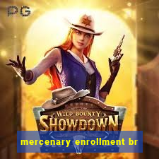 mercenary enrollment br